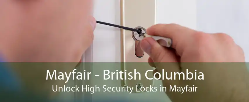 Mayfair - British Columbia Unlock High Security Locks in Mayfair