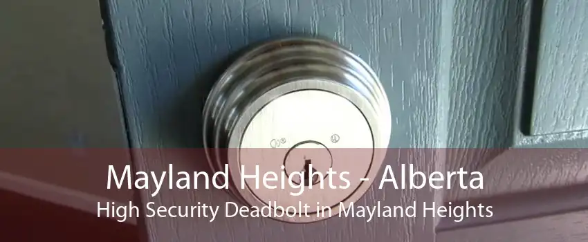 Mayland Heights - Alberta High Security Deadbolt in Mayland Heights