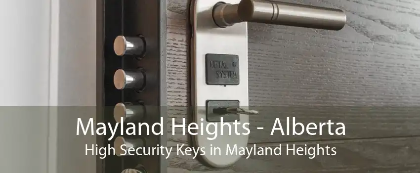 Mayland Heights - Alberta High Security Keys in Mayland Heights