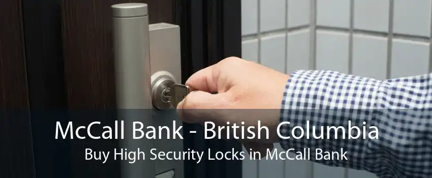 McCall Bank - British Columbia Buy High Security Locks in McCall Bank