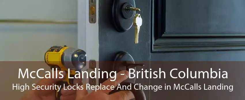 McCalls Landing - British Columbia High Security Locks Replace And Change in McCalls Landing