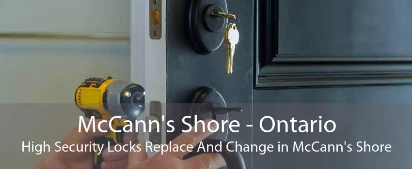 McCann's Shore - Ontario High Security Locks Replace And Change in McCann's Shore