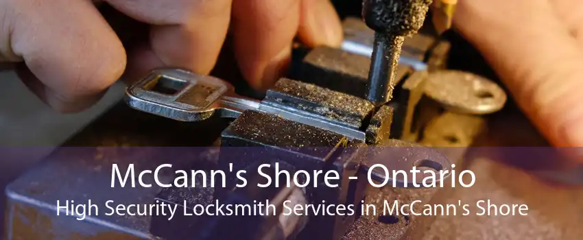 McCann's Shore - Ontario High Security Locksmith Services in McCann's Shore