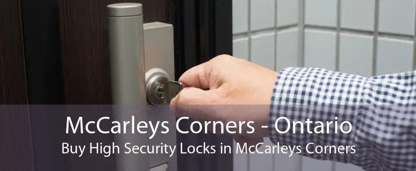 McCarleys Corners - Ontario Buy High Security Locks in McCarleys Corners