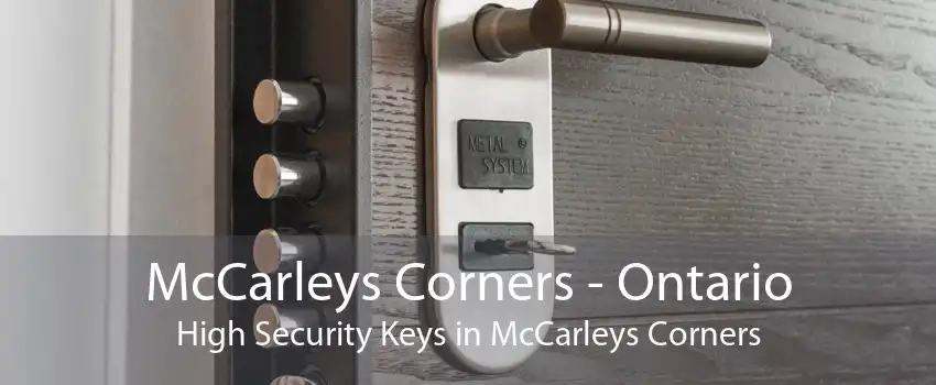 McCarleys Corners - Ontario High Security Keys in McCarleys Corners
