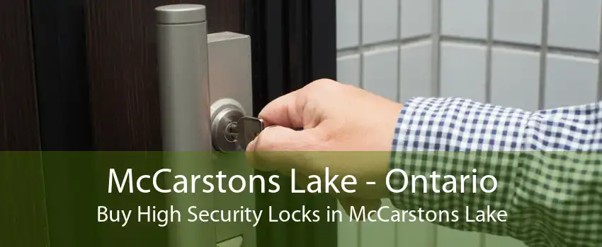 McCarstons Lake - Ontario Buy High Security Locks in McCarstons Lake