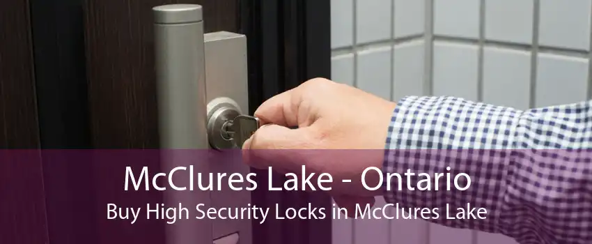 McClures Lake - Ontario Buy High Security Locks in McClures Lake
