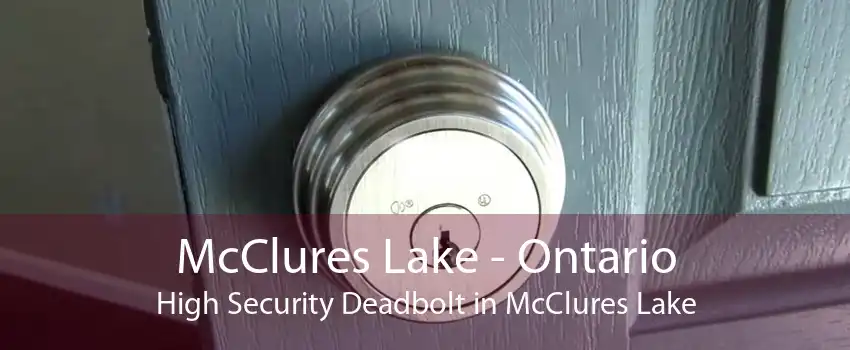 McClures Lake - Ontario High Security Deadbolt in McClures Lake