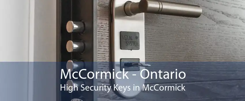 McCormick - Ontario High Security Keys in McCormick
