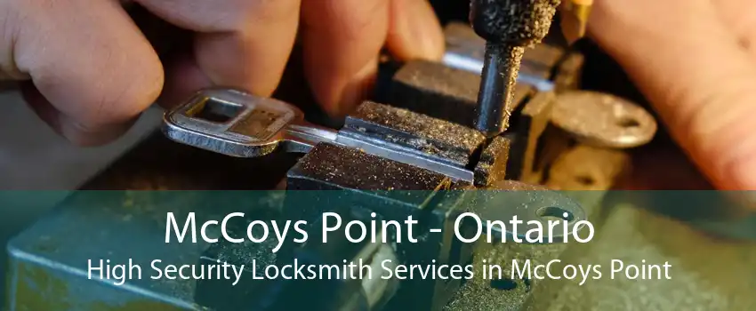 McCoys Point - Ontario High Security Locksmith Services in McCoys Point