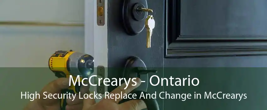 McCrearys - Ontario High Security Locks Replace And Change in McCrearys