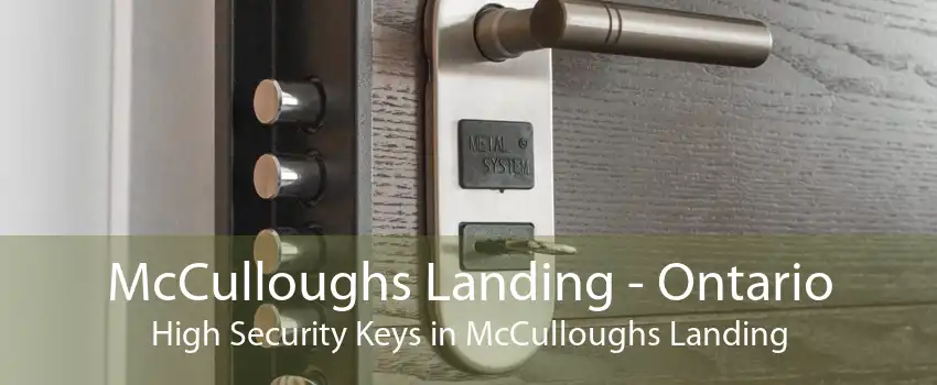 McCulloughs Landing - Ontario High Security Keys in McCulloughs Landing