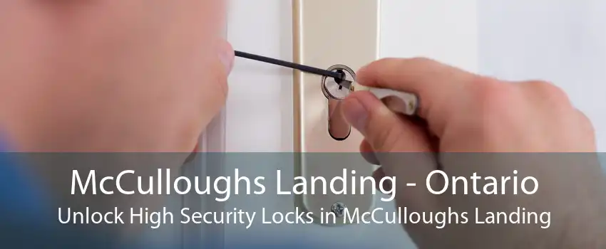 McCulloughs Landing - Ontario Unlock High Security Locks in McCulloughs Landing