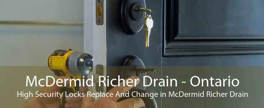 McDermid Richer Drain - Ontario High Security Locks Replace And Change in McDermid Richer Drain