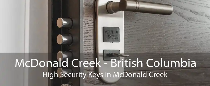 McDonald Creek - British Columbia High Security Keys in McDonald Creek
