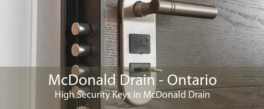 McDonald Drain - Ontario High Security Keys in McDonald Drain