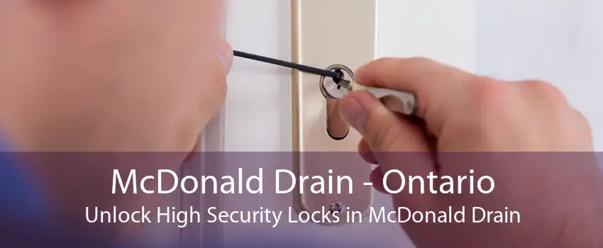 McDonald Drain - Ontario Unlock High Security Locks in McDonald Drain