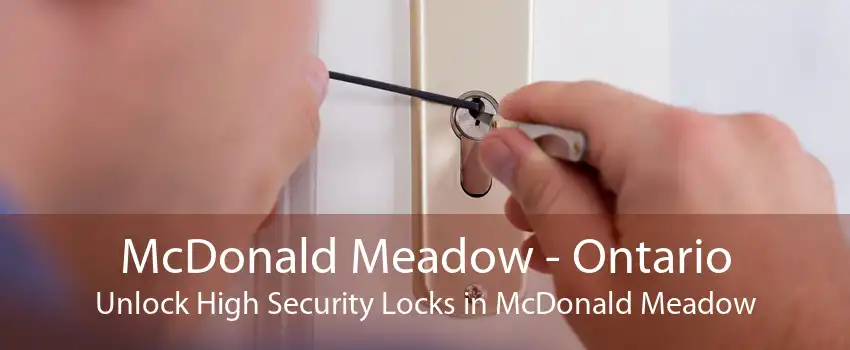 McDonald Meadow - Ontario Unlock High Security Locks in McDonald Meadow