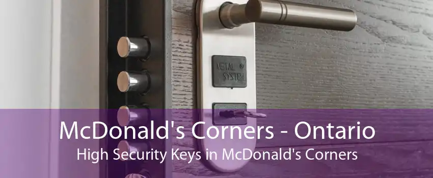 McDonald's Corners - Ontario High Security Keys in McDonald's Corners