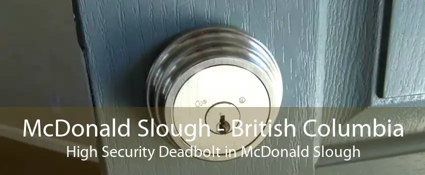 McDonald Slough - British Columbia High Security Deadbolt in McDonald Slough