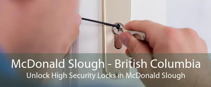 McDonald Slough - British Columbia Unlock High Security Locks in McDonald Slough