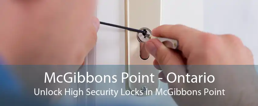 McGibbons Point - Ontario Unlock High Security Locks in McGibbons Point