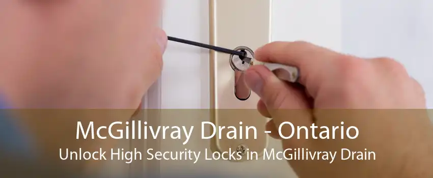 McGillivray Drain - Ontario Unlock High Security Locks in McGillivray Drain