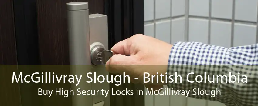 McGillivray Slough - British Columbia Buy High Security Locks in McGillivray Slough
