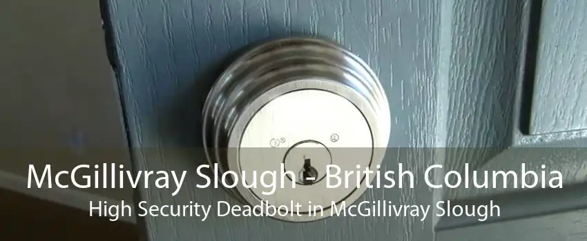 McGillivray Slough - British Columbia High Security Deadbolt in McGillivray Slough