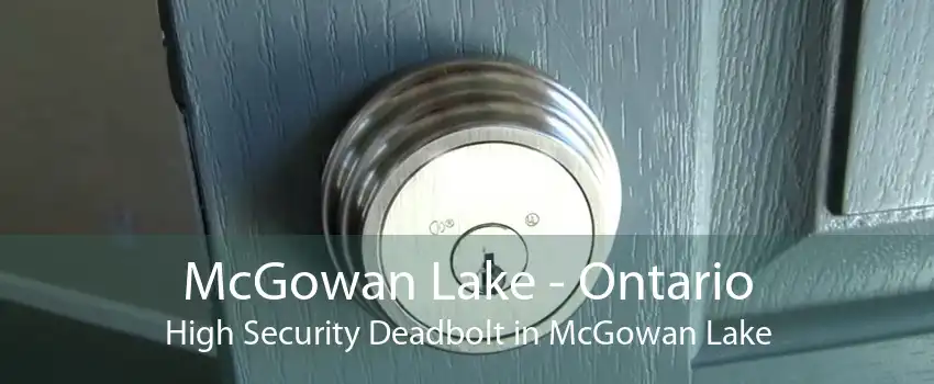McGowan Lake - Ontario High Security Deadbolt in McGowan Lake