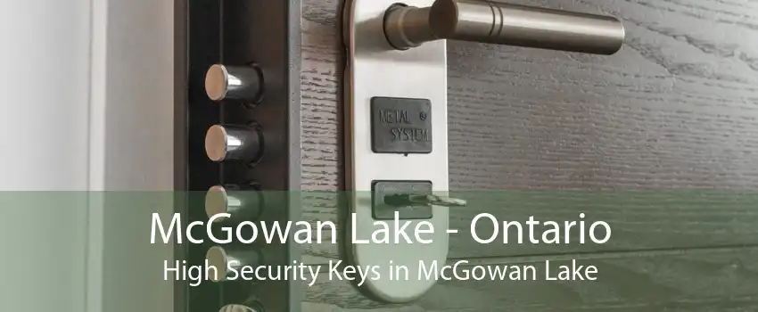McGowan Lake - Ontario High Security Keys in McGowan Lake