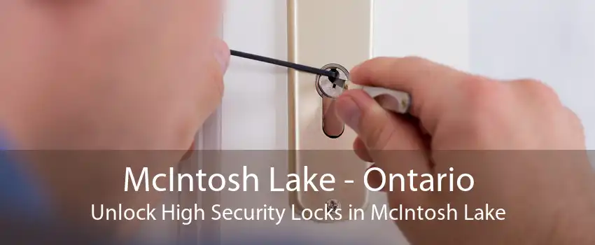 McIntosh Lake - Ontario Unlock High Security Locks in McIntosh Lake