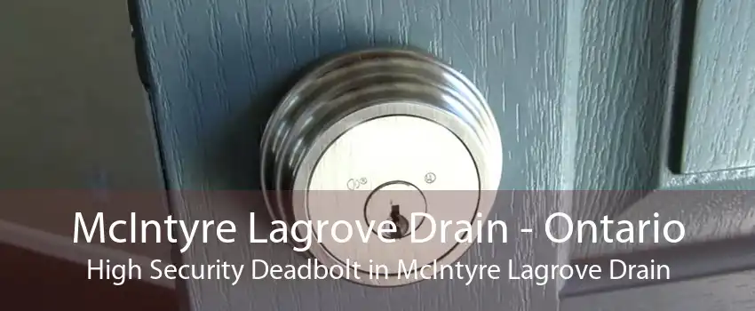 McIntyre Lagrove Drain - Ontario High Security Deadbolt in McIntyre Lagrove Drain