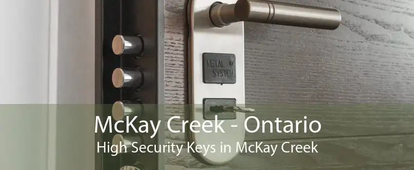McKay Creek - Ontario High Security Keys in McKay Creek