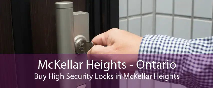 McKellar Heights - Ontario Buy High Security Locks in McKellar Heights
