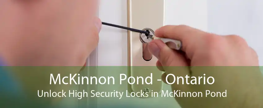 McKinnon Pond - Ontario Unlock High Security Locks in McKinnon Pond