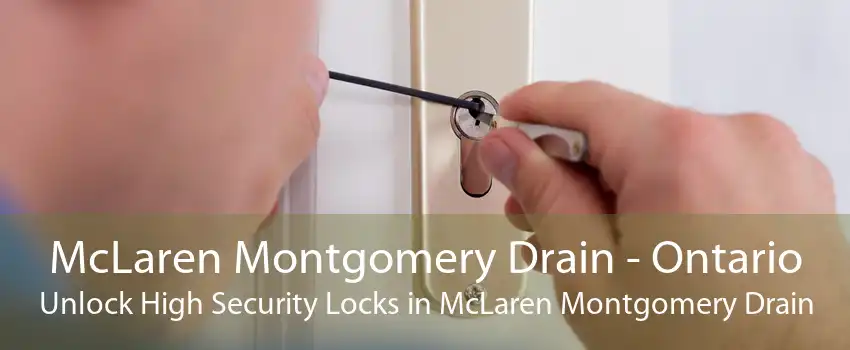 McLaren Montgomery Drain - Ontario Unlock High Security Locks in McLaren Montgomery Drain