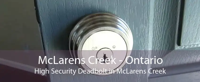 McLarens Creek - Ontario High Security Deadbolt in McLarens Creek
