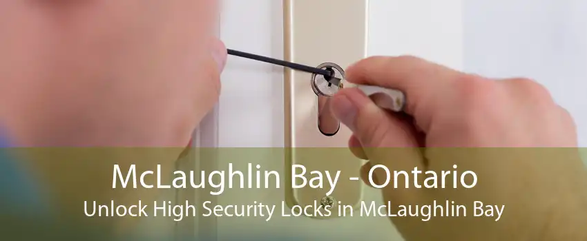 McLaughlin Bay - Ontario Unlock High Security Locks in McLaughlin Bay