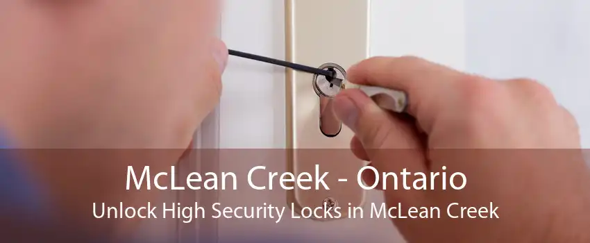 McLean Creek - Ontario Unlock High Security Locks in McLean Creek