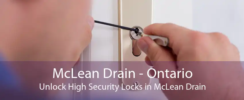 McLean Drain - Ontario Unlock High Security Locks in McLean Drain