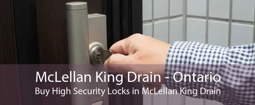 McLellan King Drain - Ontario Buy High Security Locks in McLellan King Drain
