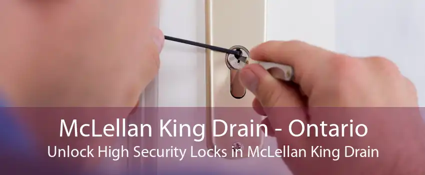 McLellan King Drain - Ontario Unlock High Security Locks in McLellan King Drain