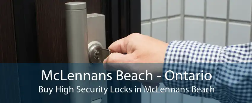 McLennans Beach - Ontario Buy High Security Locks in McLennans Beach