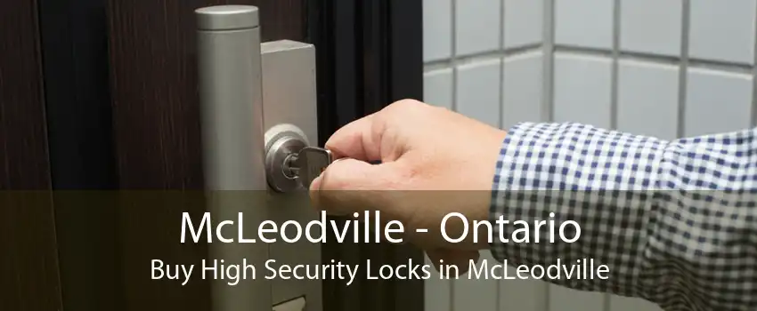 McLeodville - Ontario Buy High Security Locks in McLeodville