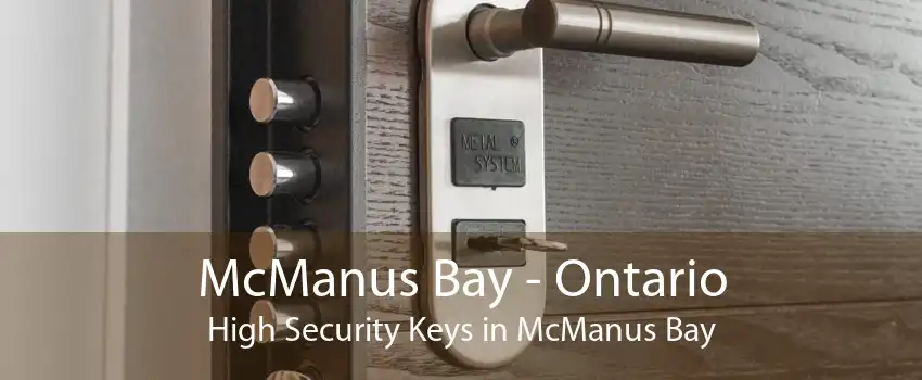 McManus Bay - Ontario High Security Keys in McManus Bay