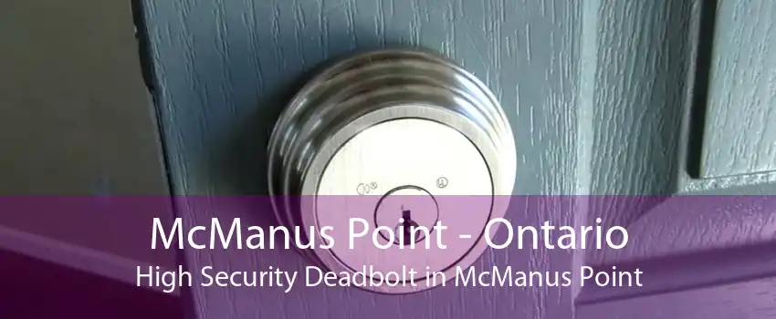 McManus Point - Ontario High Security Deadbolt in McManus Point