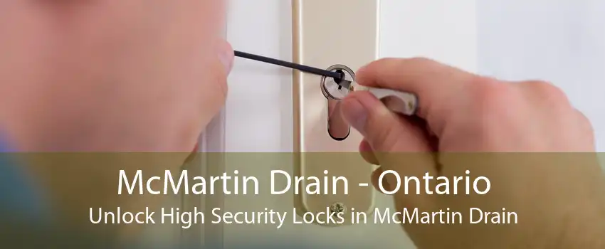 McMartin Drain - Ontario Unlock High Security Locks in McMartin Drain