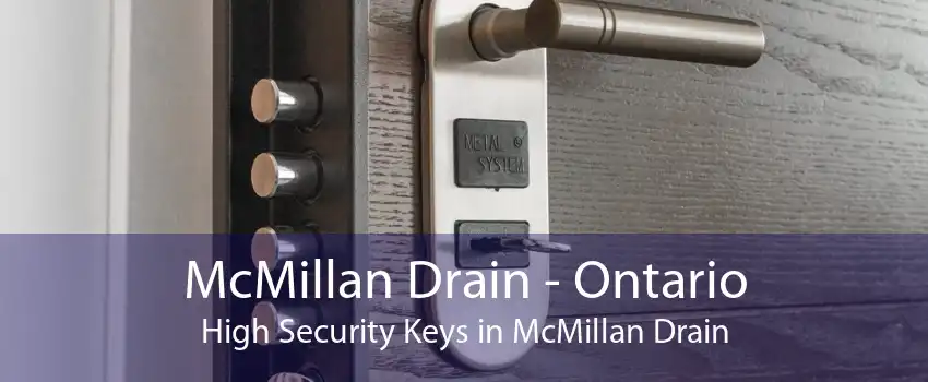 McMillan Drain - Ontario High Security Keys in McMillan Drain