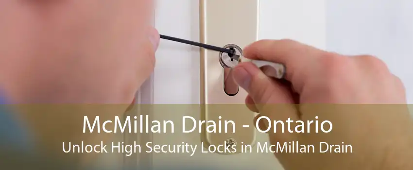 McMillan Drain - Ontario Unlock High Security Locks in McMillan Drain